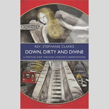 Down, Dirty and Divine: a Spiritual Ride Through London’s Underground